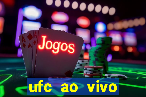 ufc ao vivo assistir online